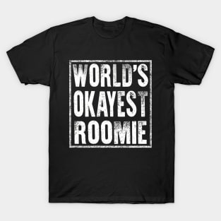 World's Okayest Roomie T-Shirt